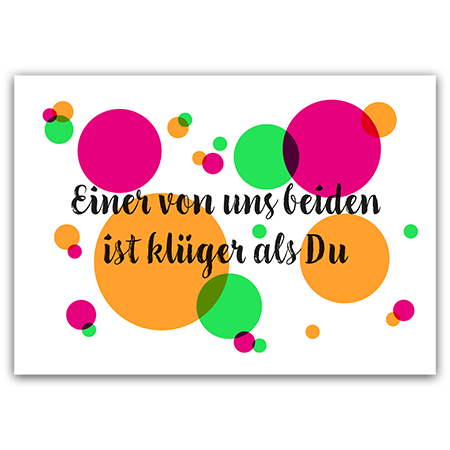 Einer von uns beiden ist klüger als Du | Klüger als Du (Strukturkarton mit Neonfarben) 