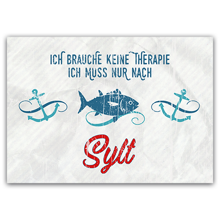 Îch brauche keine Therapie Ich muss nur nach Sylt | Ich muss nur nach Sylt (Strukturkarton mit Lack-Effekten)