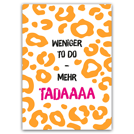 WENIGER TO DO - MEHR TADAAAA | Weniger To Do - Mehr TADAAAA (Strukturkarton mit Neonfarben) 