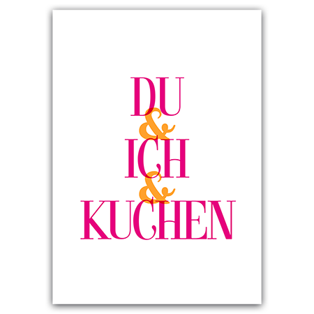 DU & ICH & KUCHEN  | Du & Ich & Kuchen (Strukturkarton mit Neonfarben) 
