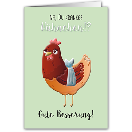 Na, Du krankes Hühnchen!? Gute Besserung! | Na, Du krankes Hühnchen!? (mit Hoch- und Folienprägung)