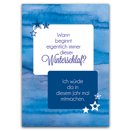 Wann beginnt eigentlich immer dieser Winterschlaf? Ich würde da in diesem Jahr mal mitmachen. | Wann beginnt der Winterschlaf? (Strukturkarton mit Lack-Effekten)