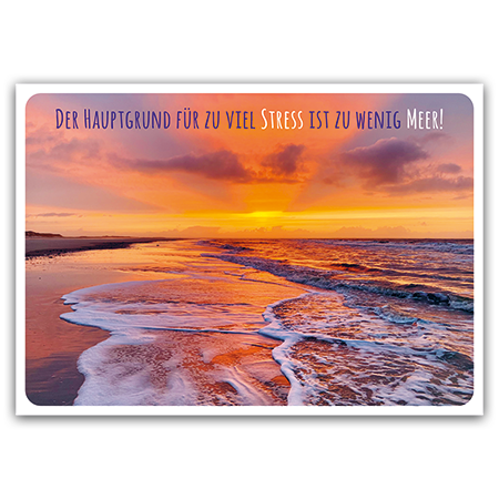 Der Hauptgrund für zu viel Stress ist zu wenig Meer! | Zu wenig Meer! (Strukturkarton)