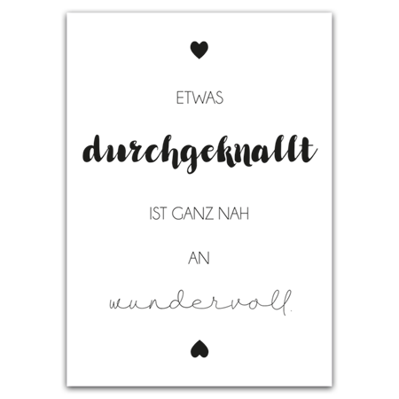 Etwas durchgeknallt ist ganz nah an wundervoll. | ... ganz nah an wundervoll (Strukturkarton)