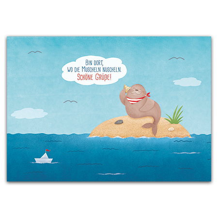 Bin dort, wo die Muscheln nuscheln. Schöne Grüße! | ... wo die Muscheln nuscheln. (Strukturkarton mit Lack-Effekten)