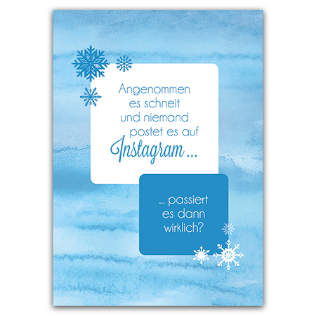 Angenommen es schneit und niemand postet es auf Instagram ... passiert es dann wirklich? | Niemand postet es auf Instagram ... (Strukturkarton mit Lack-Effekten)