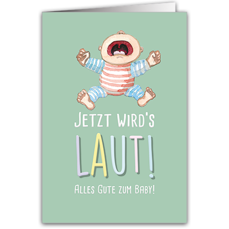 Jetzt wird's laut! Alles Gute zum Baby! | Jetzt wird's laut! (Hochprägung mit Lack-Effekten)