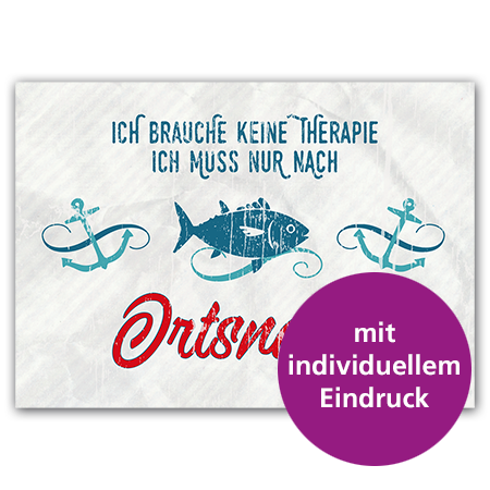 Ich brauche keine Therapie Ich muss nur nach ... | Ich brauche keine Therapie (individualisierbar, Mindestbestellmenge 20 Stk.)